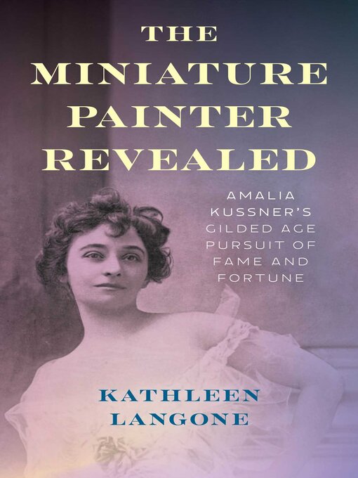 Title details for The Miniature Painter Revealed by Kathleen Langone - Available